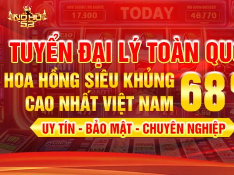 Nohu52 triển khai chương trình đại lý siêu hot